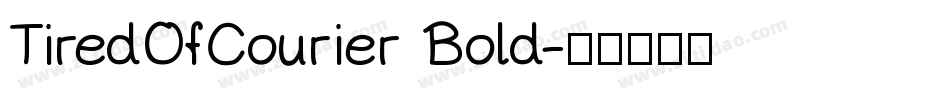 TiredOfCourier Bold字体转换